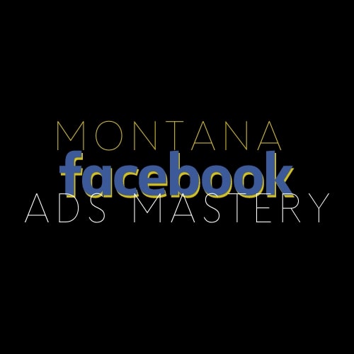 Montana Facebook Ads Mastery
