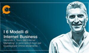 I 6 Modelli di Internet Business - Italo Cillo