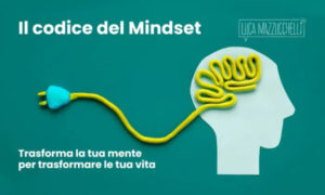 Il Codice del Mindset – Luca Mazzucchelli