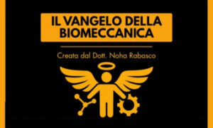 Il Vangelo della Biomeccanica – Noha Rabasco