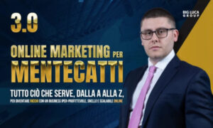 Online Marketing per Mentecatti 3.0 – Big Luca